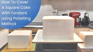 How to Cover A Fondant Square Cake  Perfectly || FondantPanelling Method