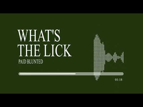 Paid Blunted - What's The Lick