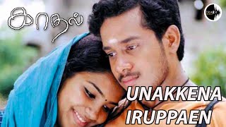 Unakena Iruppen Song  Love Songs  Kaadhal Movie  B