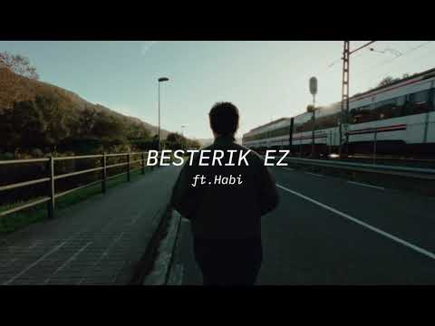 Esanezin ft. Habi - Besterik Ez (Lyric Video)