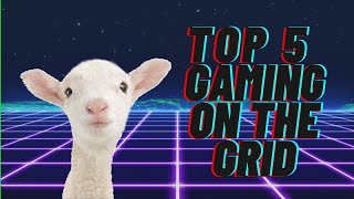 Top 5 Games on the Grid