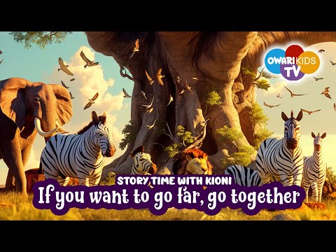 Story Time With Kioni| If you want to go far, go together #kids #africanstoriesforkids