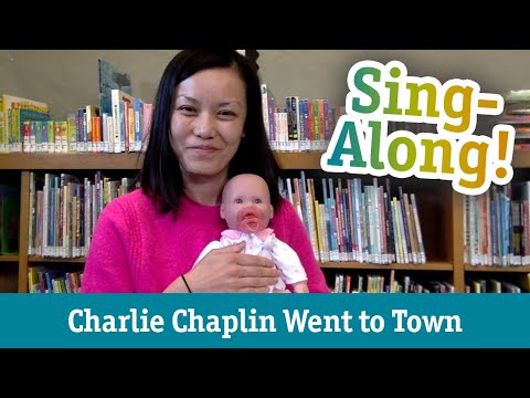 Early Literacy Sing-along: Charlie Chaplin Went to Town