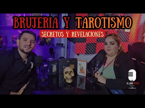 BRUJERIA Y TAROTISMO | SECRETOS Y REVELACIONES | FT. ISABEL PINO | EL LADO OCULTO EP:34