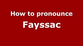 How to pronounce Fayssac