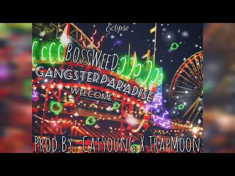 BOSSWEED - GANGSTER PARADISE (AUDiO) Prod.By: TrapMoon🌙