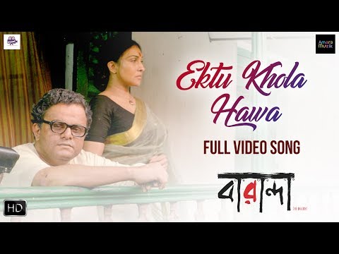 Ektu Khola Hawa Video song | Baranda (বারান্দা) | Nachiketa | Rituparna | Bratyo