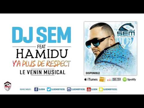 Dj Sem - Y'a plus de respect feat. Hamidu [Son Officiel]
