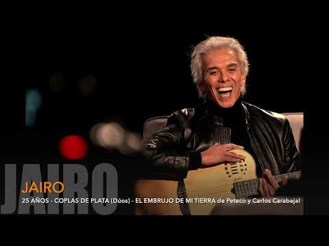 JAIRO 25 AÑOS Dúos - 7) EL EMBRUJO DE MI TIERRA con Peteco Carabal