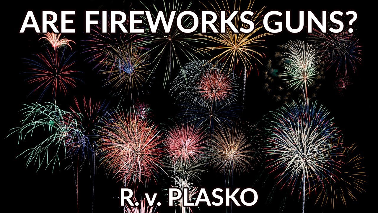 Are Fireworks Guns?  In Canadian Law, The Answer Is Yes