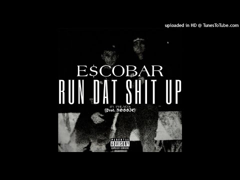 E5C6BA2 - Run Dat Shit Up (ft. PHLAC0)