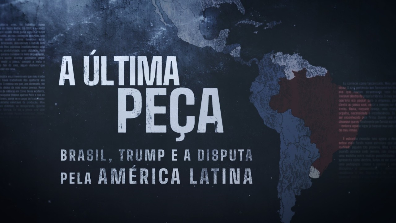 A ÚLTIMA PEÇA: BRASIL, TRUMP E A DITADURA PELA AMÉRICA LATINA - 22/10 ÀS 18H30
