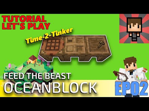 OCEANBLOCK TUTORIAL - EP02 TIME 2 TINKER - FTB MINECRAFT MODPACK