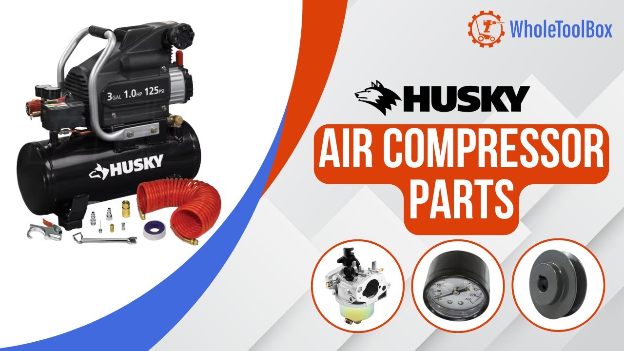 Husky Air Compressor Parts Guide | Maintenance Tips & Replacement Solutions