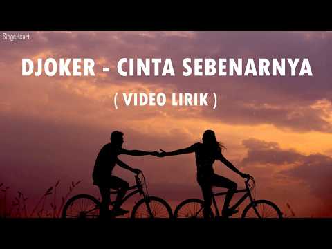 Djoker - Cinta Sebenarnya (Video Lirik)
