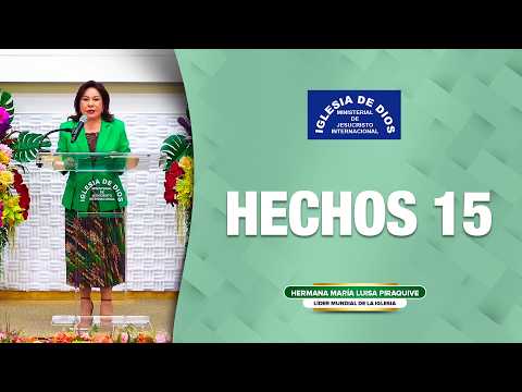 Hechos 15 - Hermana María Luisa Piraquive #IDMJI