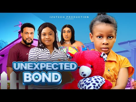 UNEXPECTED BOND (New Movie) Princess Izuchukwu, Mercy Kenneth, Juliet Patrick, Khing Bassey New Film