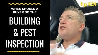 Ep129. When Should Buyers Do The Build & Pest Inspctions | by Brendan Homan