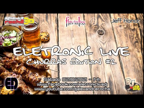 Eletronic Live - Churras Edition #2 w/ Jeff Honor