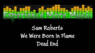 Sam Roberts -  Dead End