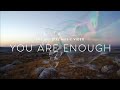 Sleeping At Last - "You Are Enough" (Official Music Video)