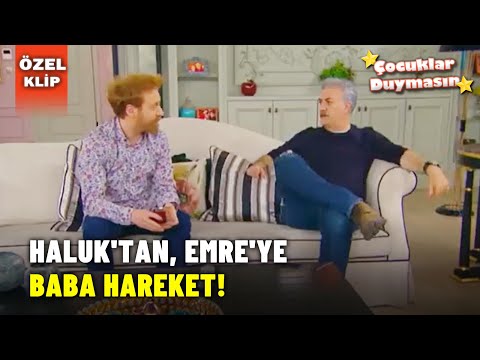 Haluk'tan, Emre'ye BABA Hareket! - Çocuklar Duymasın Özel Klip