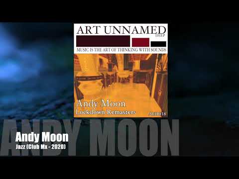 Andy Moon - Jazz  (Lockdown Remaster)