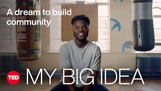 My Big Idea (Ep. 2): Can a Boxing Gym Transform a Community? | Percy Tussamba