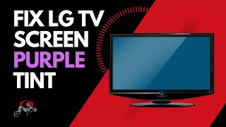 LG TV Purple Tint (Easy Fix!)