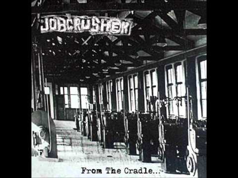 Jobcrusher - i know who the agressor is