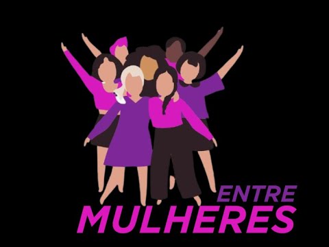 PROGRAMA ENTRE MULHERES - 22/03/2021