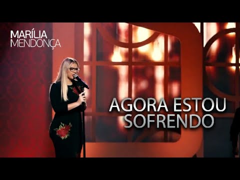 Marília Mendonça - Agora Estou Sofrendo