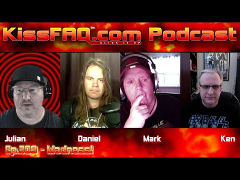 KissFAQ Podcast Ep.309 - Madness!
