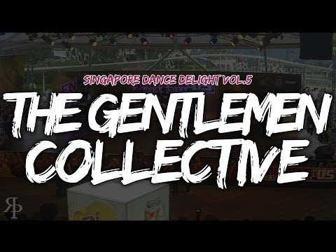 THE GENTLEMEN COLLECTIVE | SINGAPORE DANCE DELIGHT VOL.5 PRELIMS | RPProductions