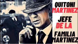 QUITONI MARTINEZ FOUNDING LEADER OF THE MOST POWERFUL FAMILY IN PUERTO RICO. THE MARTINEZ FAMILY