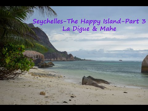 Seychelles-The Happy Island - Part 3 - La Digue & Mahe