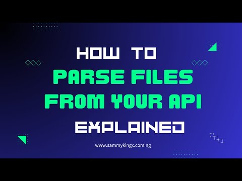 Learn How to Parse files from your API like a pro -