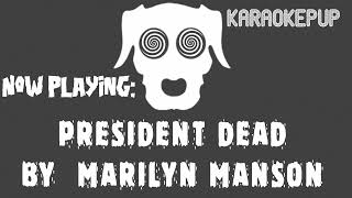 Marilyn Manson - President Dead - Karaoke Version
