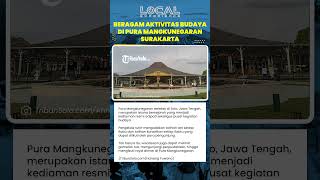Pura Mangkunegaran: Pusat Wisata Sejarah di Solo dengan Beragam Aktivitas Budaya yang Unik