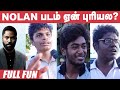 Nolan Ajith-ஐ வச்சு படம் பண்ணுங்க - Full Fun Nolan Fans Reaction | Tenet