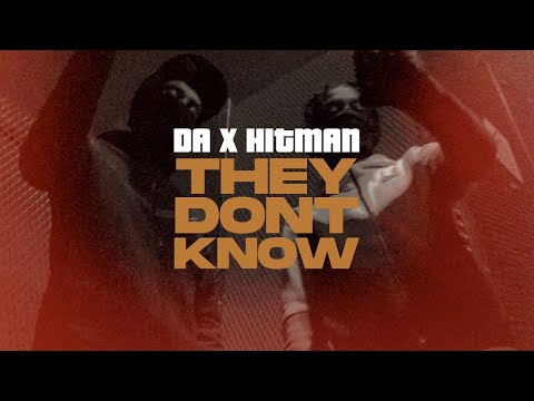 DA x Hitman - They Don't Know (Official Video)