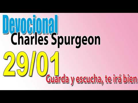 Devocional Charles Spurgeon 29/01 - Guarda y escucha, te irá bien