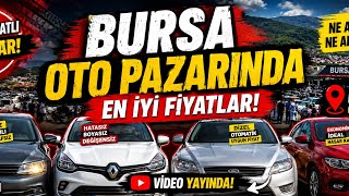 BURSA OTO PAZARI AĞUSTOS 2026 GÜNCEL PİYASA