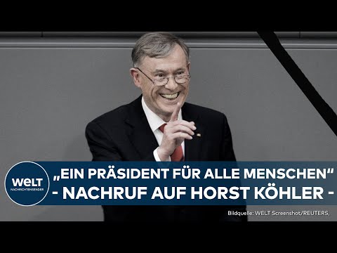 HORST KÖHLER: "Ein Bundespräsident aller Menschen" - Nachruf auf einen großen Staatsmann