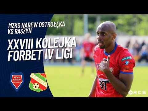 XXVIII KOLEJKA forBET IV LIGI: MZKS NAREW OSTROŁĘKA vs KS RASZYN