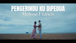 Download lagu Melissa Francis - Pengerindu Ku Dipedua mp3 Download lagu Melissa Francis - Pengerindu Ku Dipedua mp3