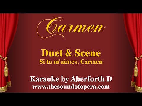 CARMEN KARAOKE 30 - Si tu m'aimes, Carmen (Duet and scene) | Aberforth D
