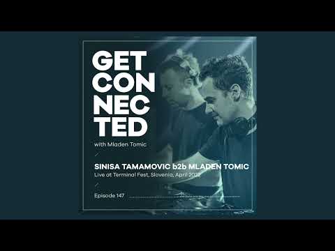 Get Connected with Mladen Tomic - 147 - Sinisa Tamamovic b2b Mladen Tomic, Live at Terminal Fest