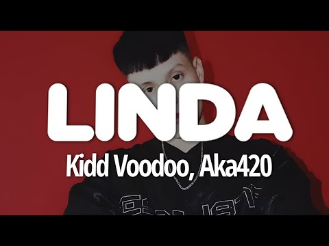Kidd Voodoo, Aka420 - Linda (LETRA-LYRICS) VIDEO OFICIAL