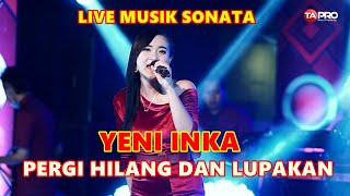 Download lagu Yeni Inka - Pergi Hilang Dan Lupakan - Live Musik Sonata mp3